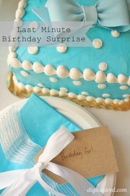 Last Minute Birthday Surprise Idea